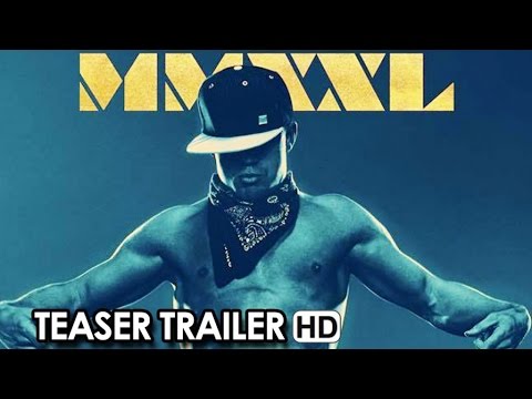 طرح التريللر الأول لفيلم magic mike xxl